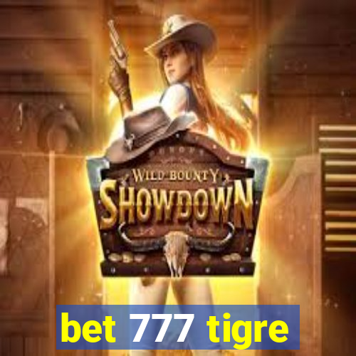 bet 777 tigre